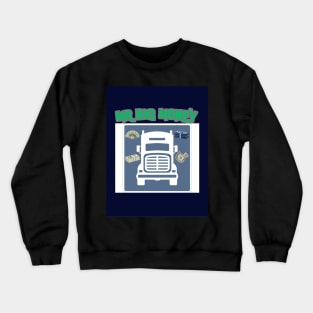 MR BIG MONEY Crewneck Sweatshirt